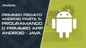 Primeiro projeto Android - parte 5: Programando o primeiro APP Android - Java