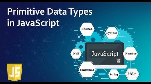 #9: JavaScript Tutorial for Beginners | Primitive Data types in JavaScript