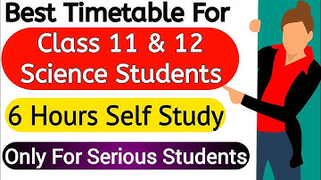 Best Timetable For Class 11 Science Students | Best Timetable For Class 12 Science Student