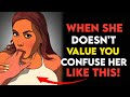 THIS HURTS A WOMAN THE MOST WHEN SHE DOESN'T VALUE YOU | Female Psychology