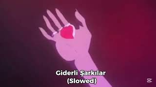 Demet Akalın-Giderli Şarkılar Slowed