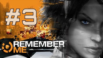 Remember Me - Walkthrough Part 3 /Memory Remix/True-HD 1080p/No Commentary / Gameplay /