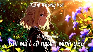 Khi mất đi người mình yêu - Lê Trọng Hiếu (Remix)