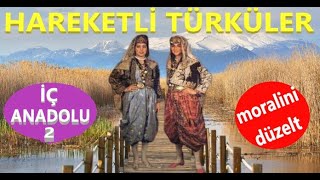 Hareketli̇ İç Anadolu Türküleri̇ 2 Üzik 