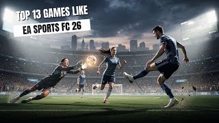 Top 13 mobile games like Ea Sports Fc 26 screenshot 4
