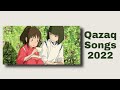 Top qazaq songs tiktok version 2022