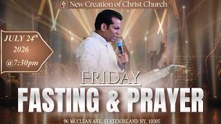 FRIDAY FASTING SERVICE || NEW CREATION OF CHRIST CHURCH || JULY 24, 2026