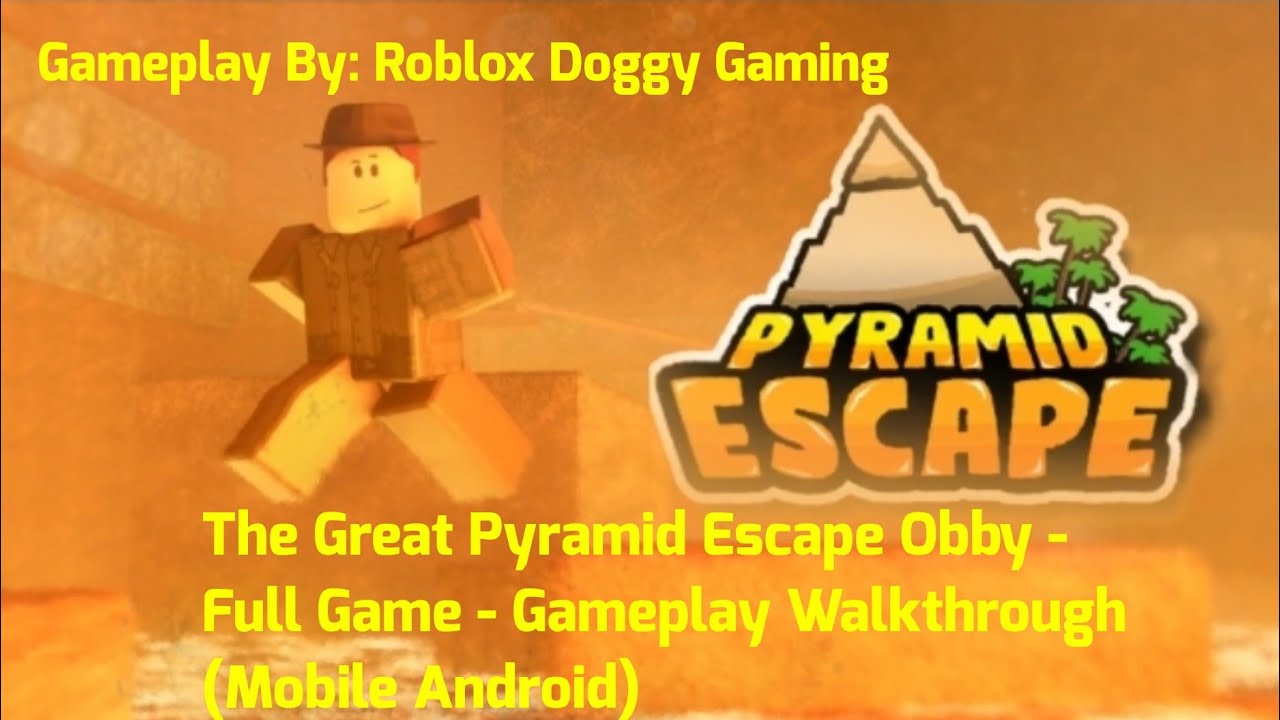 The Great Pyramid Escape Obby - FULL GAME - Gameplay Walkthrough (Mobile Android)
