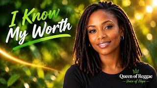 I Know My Worth – Queen of Reggae | Inspirational Reggae Song