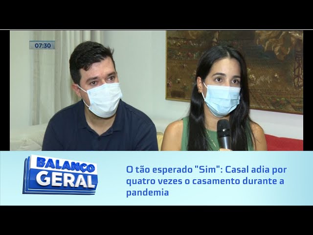 O tão esperado "Sim": Casal adia por quatro vezes o casamento durante a pandemia