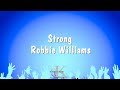 Strong - Robbie Williams (Karaoke Version)