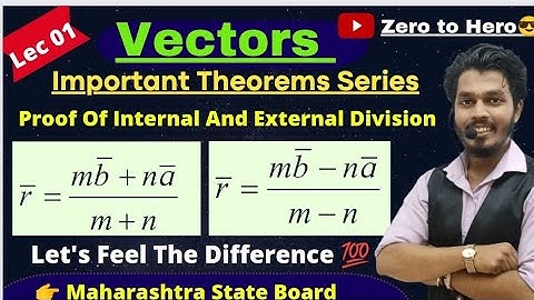 1.Section Formula For Internal And External Division proof Using Vector Method |12th Vector|Mh Board