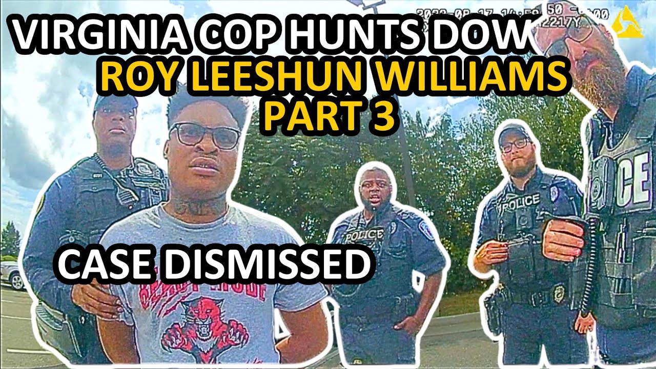 Virginia Cop Files A Restraining Order Against Roy Leeshun Williams: CASE DISMISSED, LAWSUIT