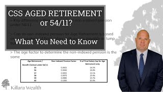 54/11 or Aged Retirement for CSS Members - What You Need to Know to Get the Best Outcome