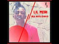 Lil Meri - Ba Melomo