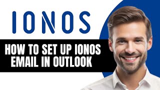 How to Set Up Ionos Email in Outlook
