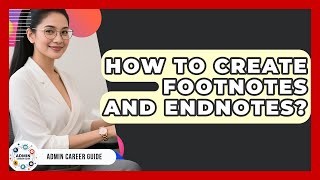 How To Create Footnotes And Endnotes? - Admin Career Guide
