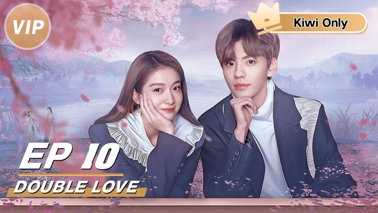 Kiwi Only | FULL】Double Love EP10 | 墨白 | iQIYI - YouTube