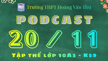 Podcast 20/11 | Chào mừng ngày nhà giáo Việt Nam | Tập thể lớp 10A3 thực hiện