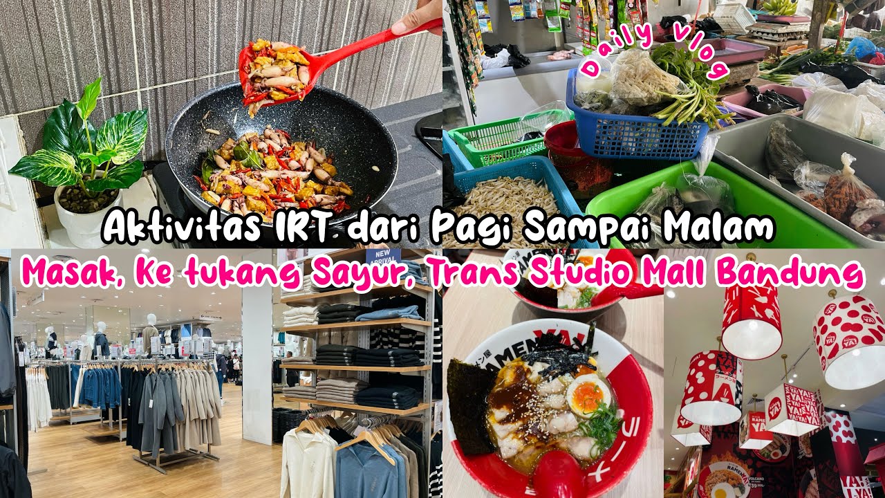AKTIVITAS IRT DARI PAGI SAMPAI MALAM| MASAK, KE TUKANG SAYUR, TRANS STUDIO MALL BANDUNG #dailyvlog