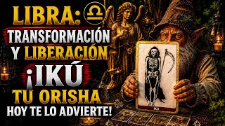 LIBRA ♎ EL REVELADOR MENSAJE DE IKÚ QUE SEPULTARÁ TU PASADO Y CAMBIARÁ TU DESTINO 💀 TAROT ORISHAS 