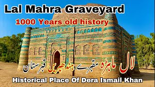 Lal Mahra Graveyard | Historical Place Of DeraIsmail Khan || Saraiki Sangat Ramak