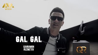 Qahramon Ruzmetov - Gal Gal | Қаҳрамон Рузметов - Гал Гал