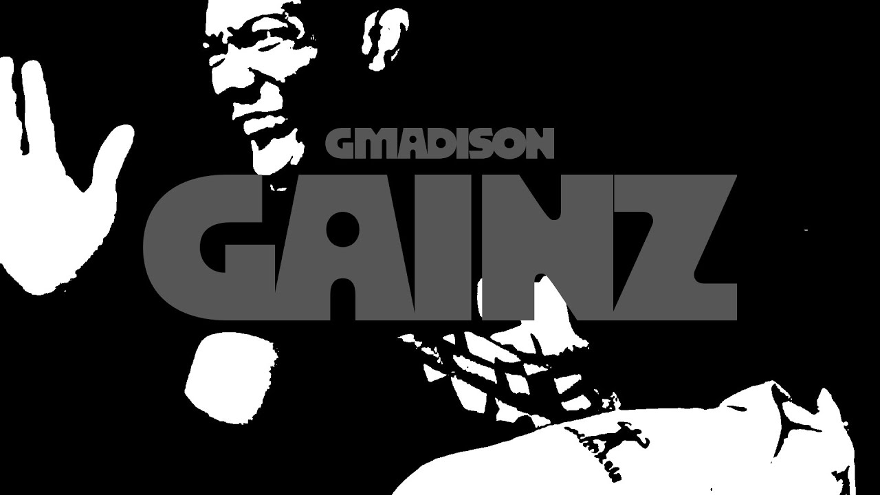 G MADISON "GAINZ"