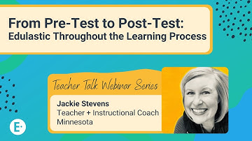 From Pre-Test to Post-Test: Using Edulastic to Assess throughout the Learning Process
