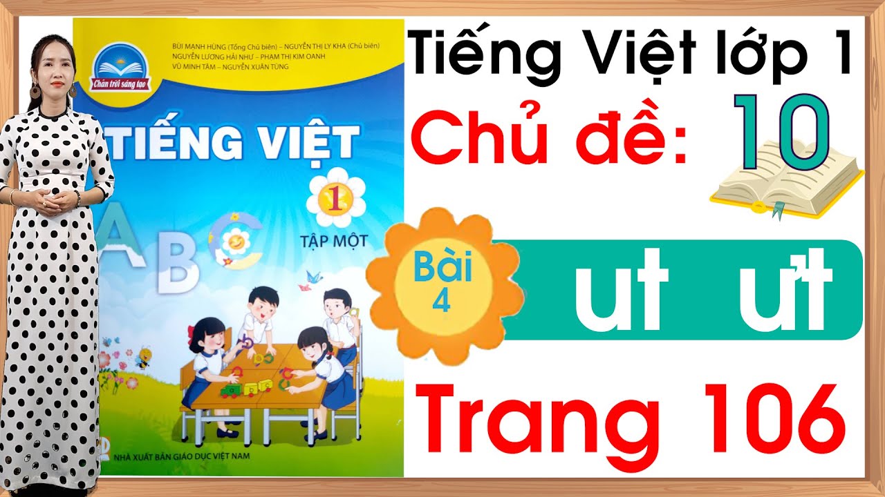 Tiếng việt lớp 1 sách chân trời sáng tạo - Chủ đề 10 - Bài 4 |ut ưt |Tiếng việt lớp 1