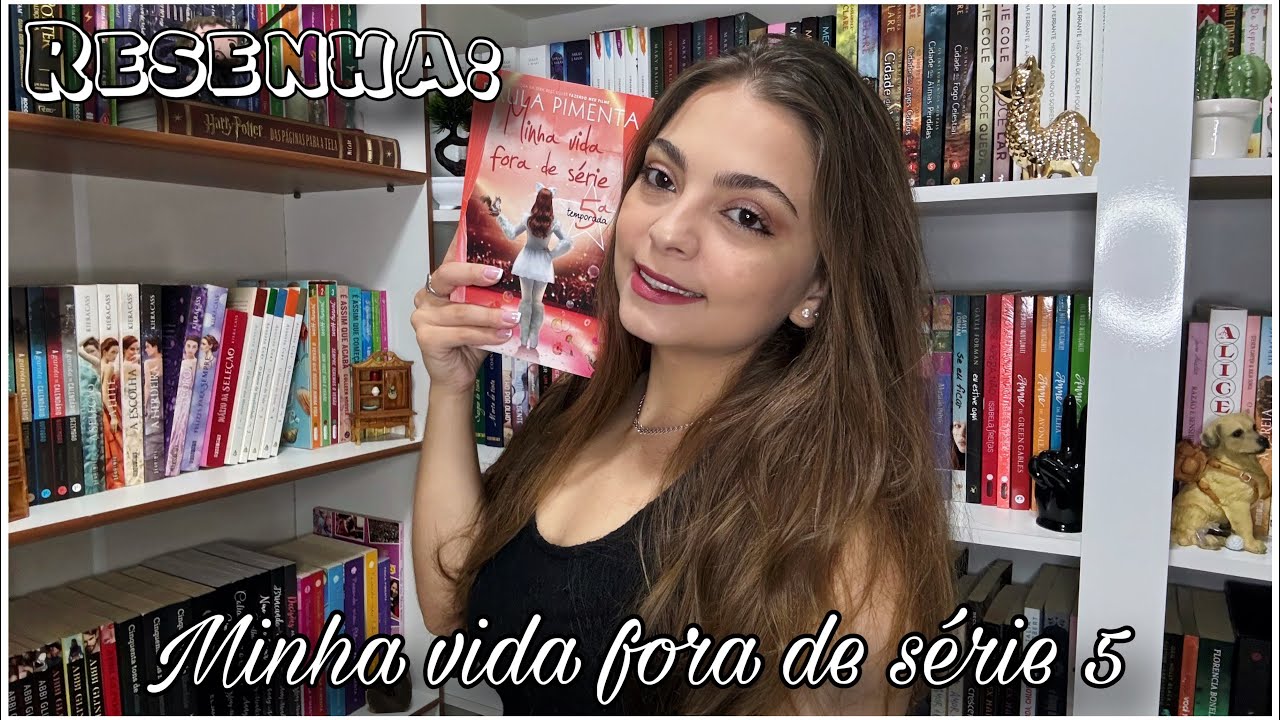 Resenha: Minha vida fora de série 5 - Paula Pimenta || Mel Aymara - YouTube