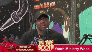 &quot;Youth Ministry Woes&quot; In the Booth Canton Jones &amp; Messenja 032723