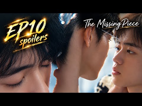 Part 1❤️The Missing Piece BL Episode 10😍 Spoilers/Preview English❤️Multi Subs❤️ #chinesebl #newbl...