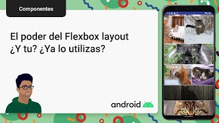 Android | Kotlin | El poder del Flexbox Layout para nuestras vistas