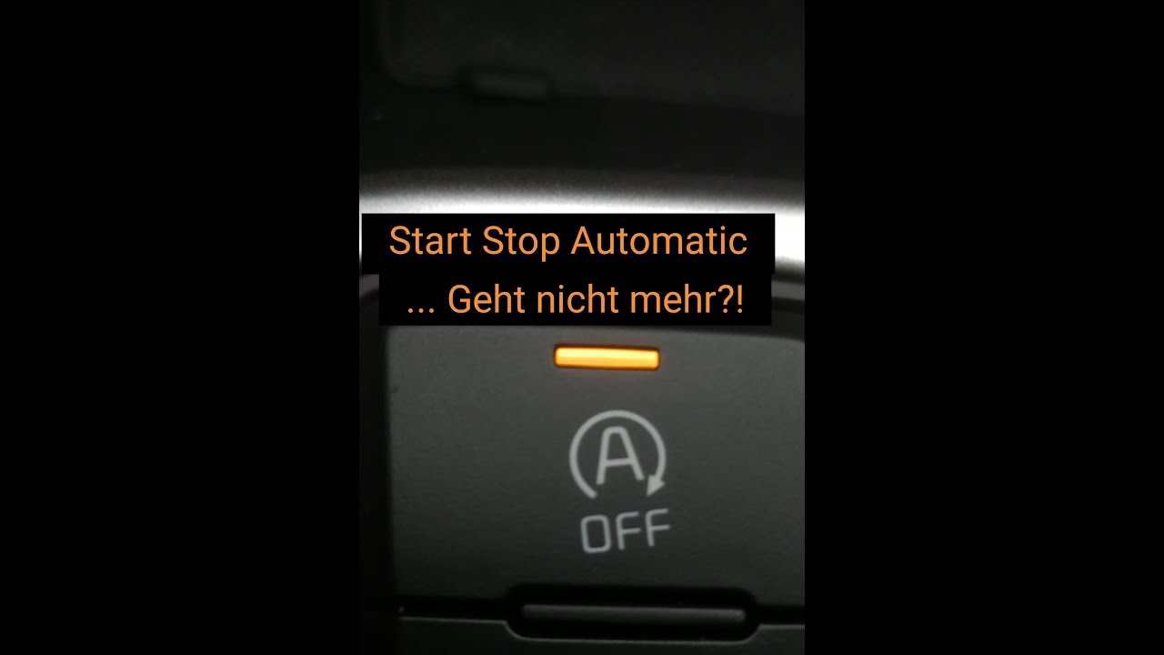 Start Stop Automatik Geht Nicht Mehr Hier Ein Guter Tipp Losung Youtube
