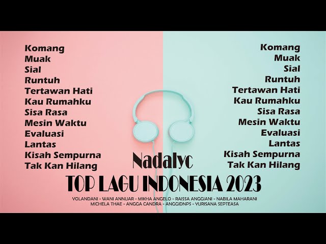 LAGU INDONESIA TERBARU + LIRIK VIDEO 2023 class=