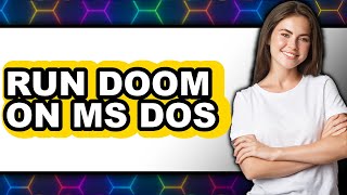 How to Run Doom on MS-DOS (Updated)