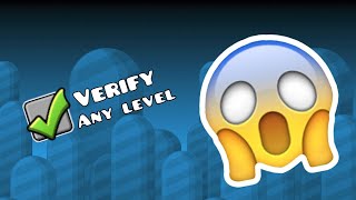 HOW TO VERIFY ANY LEVEL ON GEOMETRY DASH