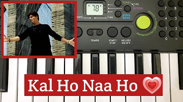 Kal Ho Naa Ho Piano Tutorial | Kal Ho Na Ho Instrumental | Kal ho naa ho on casio sa 47