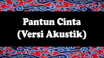 Pantun Cinta versi Akustik [Karaoke]