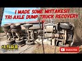 I made some mistakes!! Tri-axle Dump Truck Recovery