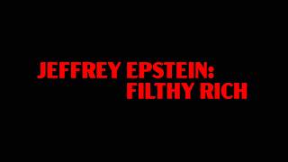 JEFFREY EPSTEIN | FILTHY RICH | TITLE SEQUENCE