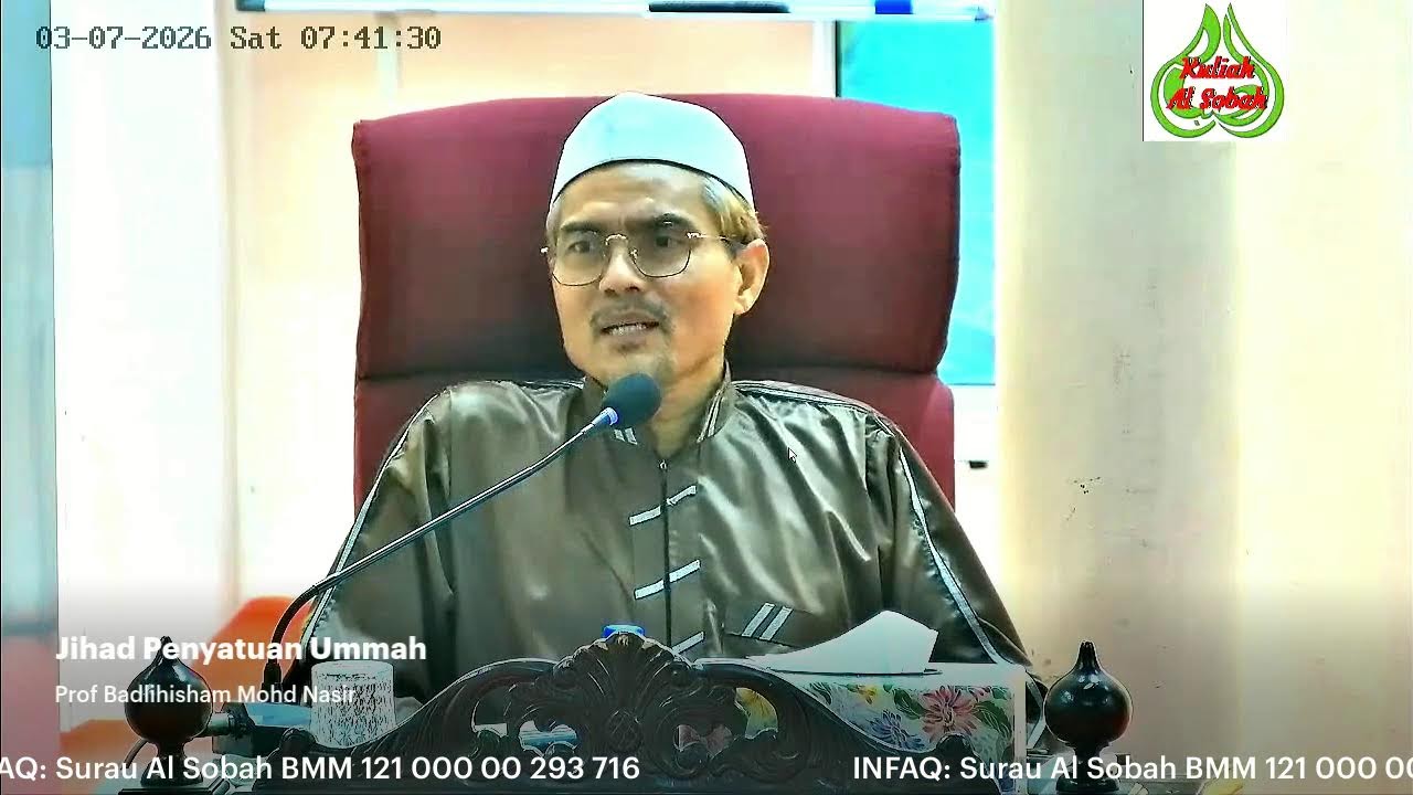 Kuliah Subuh Surau Al-Sobah 7 Mac 2026, Jihad Penyatuan Ummah, Prof Badlihisham