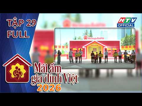 Mái Ấm Gia Đình Việt 2026 | Tập 29 (18/9/2026)
