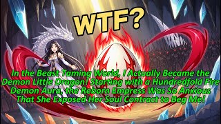 Famous In the Beast Taming World, I Actually Became the Demon Little Dragon! Profile