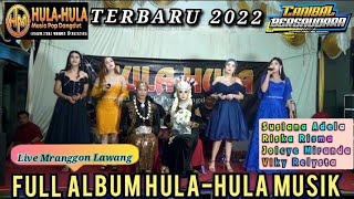Download Lagu Full Album HULA-HULA MUSIK Live kediaman Rumah Pak.Trali Mranggon Lawang (cover musik ) Terbaru MP3