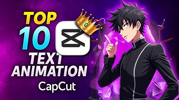 CapCut Top 10 Text Animation Tutorial | Capcut Text animations | capcut tutorial | 2025