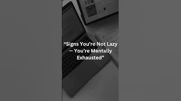 You’re not lazy — you’re mentally exhausted