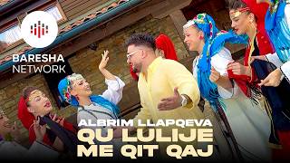 Albrim Llapqeva - QU LULIJE ME QIT QAJ