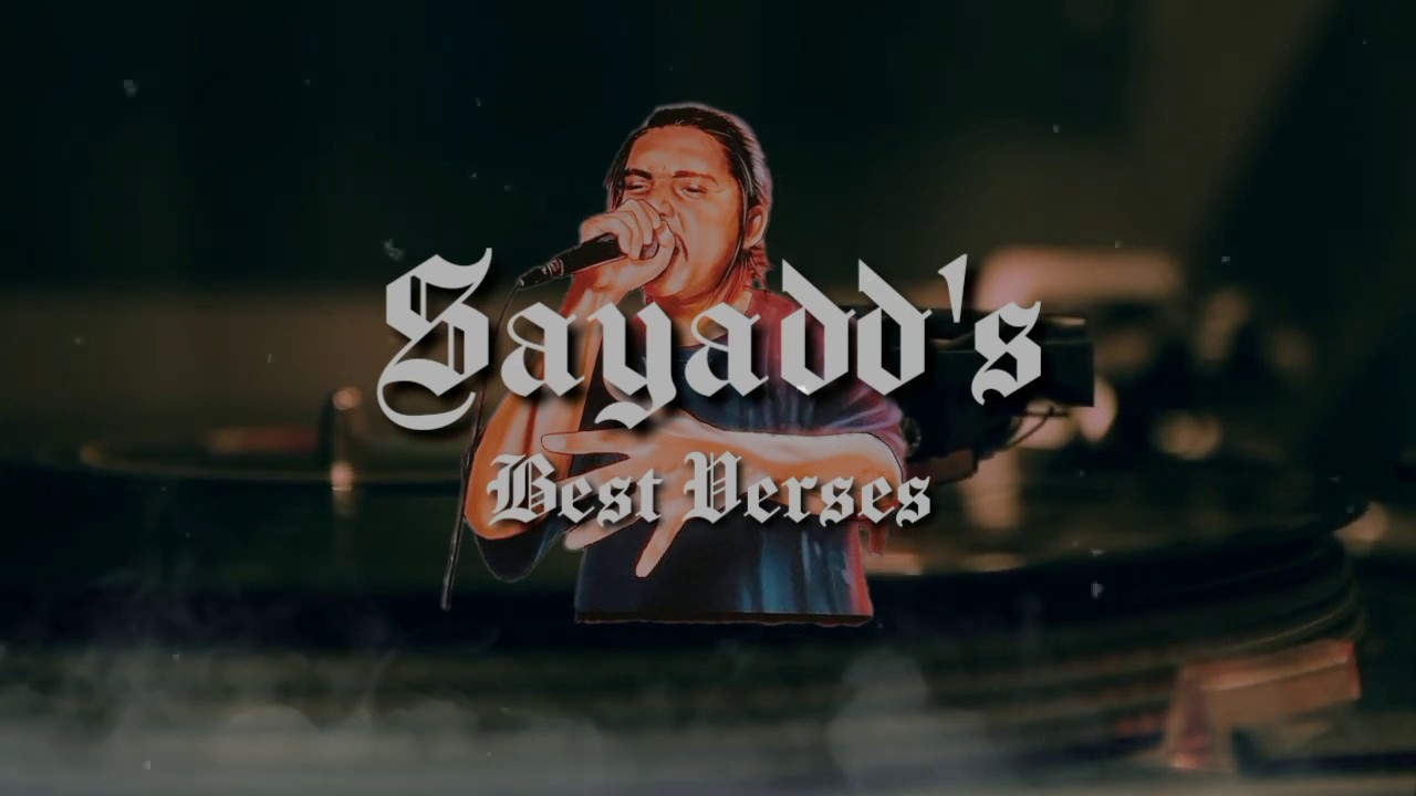Sayadd's Best Verses TopNotch Lyricism Insane Lyrics Mad Flow